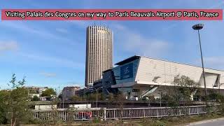 Visiting Palais des Congres on my way from Paris city center to Paris Beauvais Airport France [upl. by Shauna]