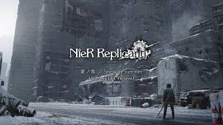 quot夏ノ雪／Snow in Summer  Another Edit Versionquot from NieR Replicant ver122 Soundtrack Weiss Edition [upl. by Gran548]