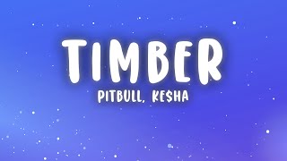 Pitbull  Timber Lyrics ft Keha [upl. by Korenblat]