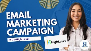 Email Marketing Campaign in Go High Level  StepbyStep Guide GoHighLevel GHL virtualassistant [upl. by Mina]