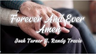 Forever and Ever Amen  Josh Turner ft Randy Travis lyric [upl. by Alleras252]