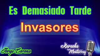 Karaoke Monterrey  Invasores  Es Demasiado Tarde [upl. by Nimajaneb]