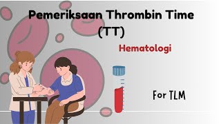 Hematologi Pemeriksaan Thrombin Time TT [upl. by Anelam]