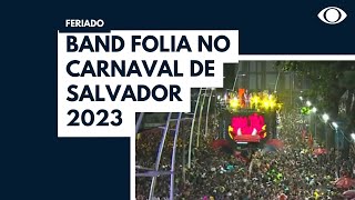 Band Folia no carnaval de Salvador 2023 [upl. by Januarius]