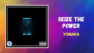 YONAKA  Seize The Power Lyrics [upl. by Mountford]