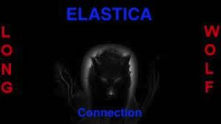 Elastica  Connection  Extended Wolf [upl. by Vanny]