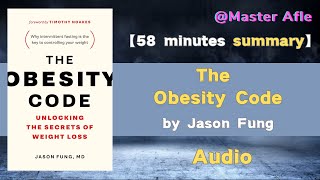 Summary of The Obesity Code by Jason Fung  58 minutes audiobook summary [upl. by Einahpats357]