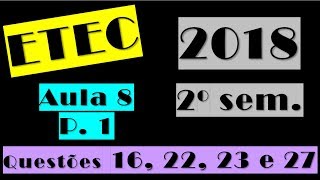 ETEC 2018 Questões 16 22 23 27 2o semestre [upl. by Hemphill]