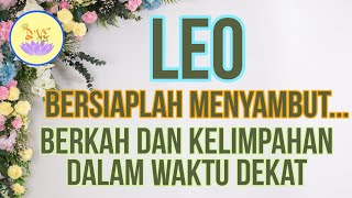 ZODIAK LEO  WAHHBERSIAPLAH MENERIMA BERKAH amp KELIMPAHAN INI tarotzodiakleoleotarotreading [upl. by Katlaps934]