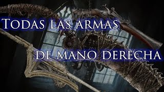 Todas las armas de Bloodborne  Mano derecha [upl. by Kieryt]