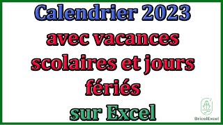 Calendrier 2023 excel avec vacances scolaires et jours fériés [upl. by Kciredes]