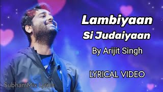 Lambiyaan Si Judaiyaan  LYRICS   Arijit Singh  Raabta  Sushant Singh Rajput amp Kriti Sanon [upl. by Modestia579]