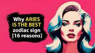 Why Aries is the best zodiac sign 16 reasons [upl. by Wavell]