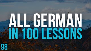 All German in 100 Lessons Learn German  Most important German phrases and words Lesson 98 [upl. by Neddy]