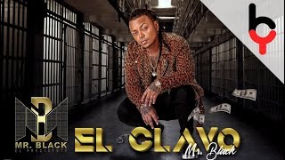 El Clavo  Mr Black Audio Oficial [upl. by Theodosia233]