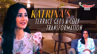 Katrina Kaif Terrace Redesign  Dream Homes With Gauri Khan  Mirchi Plus [upl. by Cartan]