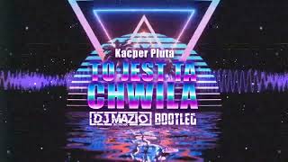 Kacper Pluta  To Jest Ta Chwila DJ MAZIO BOOTLEG 2023 [upl. by Idnym132]