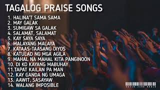 Tagalog Praise Songs Playlist  Tagalog Christian Songs Nonstop 2022 [upl. by Nodnar391]