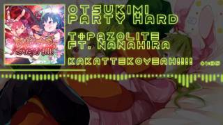 「JCore」tpazolite feat Nanahira Otsukimi PARTY HARD [upl. by Levon133]