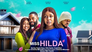 MISS HILDA  PAMELA OKOYE CHIKE DANIELS DONALD NKEM latest 2023 nigerian movies [upl. by Anestassia]