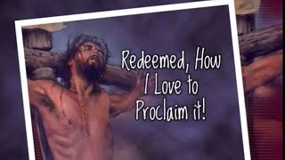 REDEEMED HOW I LOVE TO PROCLAIM IT  Instrumental with Lyrics [upl. by Lydia]