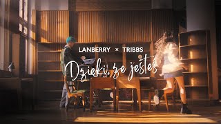 Lanberry Tribbs  Dzięki że jesteś Official Music Video [upl. by Nairdna536]