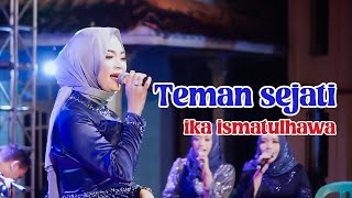 COVER BY IKA ISMATUL HAWA  TEMAN SEJATI  LIVE IKA ENTERTAINMENT [upl. by Notxam]