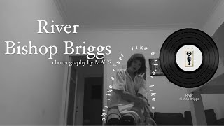 RiverBishop Briggs Original choreography by MATS [upl. by Felten609]