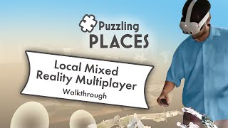 Puzzling Places Local Mixed Reality Multiplayer Walkthrough [upl. by Gruber]