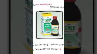 Torex syrup💊💉🩺 [upl. by Horowitz]