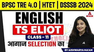 PGT English Literature For BPSC TRE 40HTET amp DSSSB 2024 TS ELIOT [upl. by Darrell]