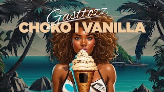 GASTTOZZ  CHOKO I VANILLA AUDIO [upl. by Wernick]