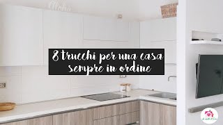 8 trucchi per una CASA sempre in ORDINE [upl. by Amund]