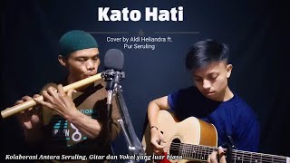 KATO HATI  lagu kerinci ciptaan H Atmajar idris  cover by Aldi heliandra feat Pur seruling [upl. by Avera]