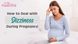 Dizziness During Pregnancy  Causes amp How to Deal [upl. by Dulcy]