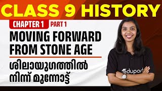 Class 9 History  Chapter 1 Moving Forward From Stone Age  Shigayugathilninnu Munnottu  Eduport [upl. by Purcell]