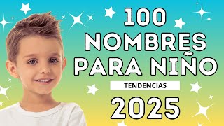 💙100 NOMBRES PARA NIÑO que serán tendencia en 2025💙nombresbonitos nombreshermosos [upl. by Aloap]