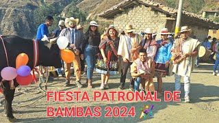 TRADICIONES FIESTA PATRONAL DE BAMBAS AncashğŸ‰ 2024 [upl. by Sievert]