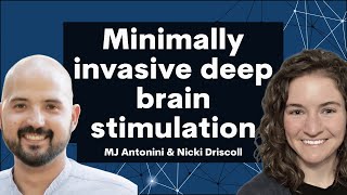 Making Deep Brain Stimulation Minimally Invasive with MJ Antonini and Nicki Driscoll of NeuroBionics [upl. by Janela315]