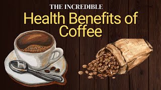 the incredible health benefits of coffee [upl. by Pontus]