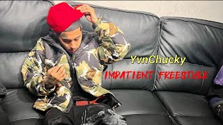 YvnChucky impatient freestyle [upl. by Toland]