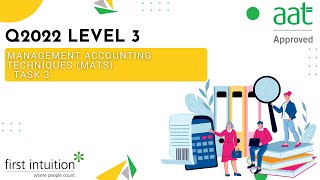 AAT Q2022 Level 3 Management Accounting Techniques MATS  Task 3  First Intuition [upl. by Ekle]