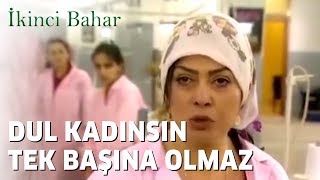 İkinci Bahar  Dul Kadınsın Tek Başına Olmaz [upl. by Tirzah]