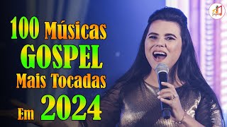 Louvores de Adoração 2024 ✞ As Melhores Músicas Gospel Mais Tocadas 2024 ✞ hino evangélico 2024150 [upl. by Aihsela]