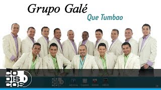 Que Tumbao Grupo Galé  Audio [upl. by Ramburt]