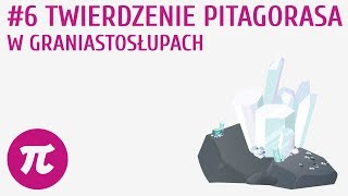 Twierdzenie Pitagorasa w graniastosłupach 6  Graniastosłupy [upl. by Nyrol]