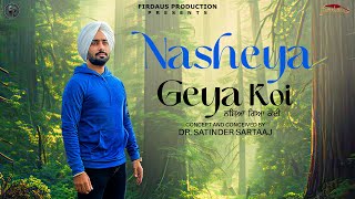 Nasheya Gea Koi  Satinder Sartaaj  Travel Diaries  Beat Minister  New Punjabi Song 2024 [upl. by Myrvyn]