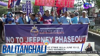 Nationwide transport strike mula June 1012 inianunsiyo ng grupong MANIBELA  Balitanghali [upl. by Rehtse]