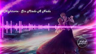 Nightcore  Sin Miedo A Nada [upl. by Mirabelle]