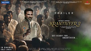 Krantiveer 2  Hindi Trailer  Akshay Kumar  Nana Patekar  Kiara Advani  Kareena Kapoor Anupam K [upl. by Daus]